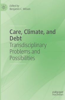 Care, Climate, and Debt: Transdisciplinary Problems and Possibilities