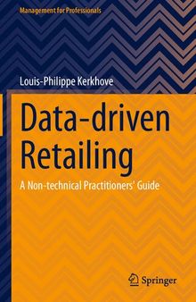 Data-driven Retailing: A Non-technical Practitioners' Guide (Management for Professionals)