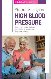 Dr Matthias Rath ( Dr Rath Health Foundation - Orthomolecular Medicine ) - Micronutrients against high blood pressure