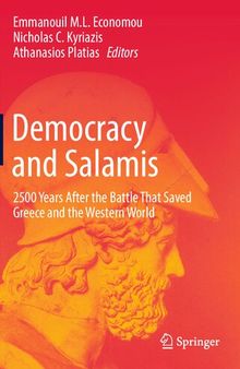 Democracy and Salamis: 2500 Years After the Battle That Saved Greece and the Western World