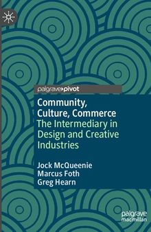 Community, Culture, Commerce: The Intermediary in Design and Creative Industries