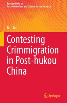 Contesting Crimmigration in Post-hukou China (Springer Series on Asian Criminology and Criminal Justice Research)