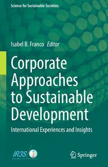 Corporate Approaches to Sustainable Development: International Experiences and Insights (Science for Sustainable Societies)