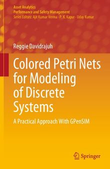 Colored Petri Nets for Modeling of Discrete Systems: A Practical Approach With GPenSIM (Asset Analytics)
