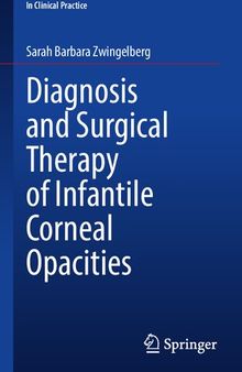 Diagnosis and Surgical Therapy of Infantile Corneal Opacities (In Clinical Practice)