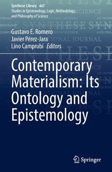 Contemporary Materialism: Its Ontology and Epistemology (Synthese Library, 447)