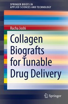 Collagen Biografts for Tunable Drug Delivery (SpringerBriefs in Applied Sciences and Technology)