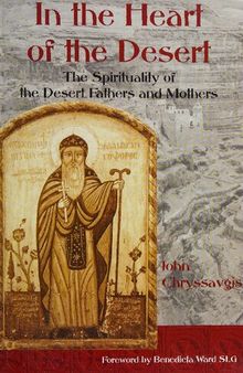 In the Heart of the Desert: The Spirituality of the Desert Fathers and Mothers (Treasures of the World's Religions)
