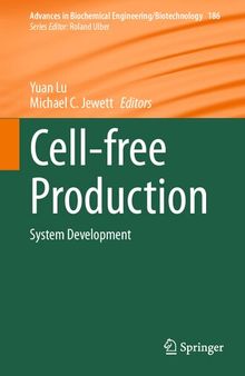 Cell-free Production: System Development (Advances in Biochemical Engineering/Biotechnology, 186)