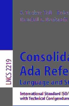 Consolidated Ada Reference Manual: Language and Standard Libraries (Lecture Notes in Computer Science, 2219)