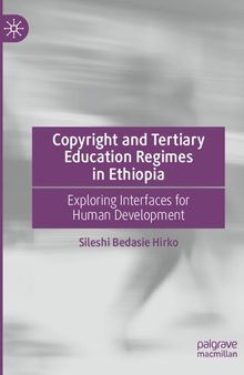 Copyright and Tertiary Education Regimes in Ethiopia: Exploring Interfaces for Human Development