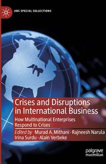 Crises and Disruptions in International Business: How Multinational Enterprises Respond to Crises (JIBS Special Collections)