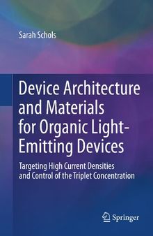 Device Architecture and Materials for Organic Light-Emitting Devices: Targeting High Current Densities and Control of the Triplet Concentration