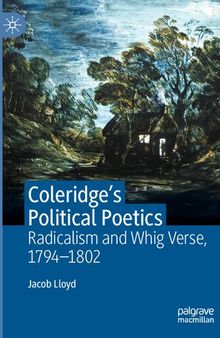 Coleridge's Political Poetics: Radicalism and Whig Verse 1794 - 1802