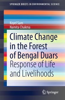 Climate Change in the Forest of Bengal Duars: Response of Life and Livelihoods
