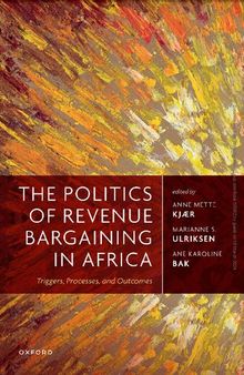 The Politics of Revenue Bargaining in Africa: Triggers, Processes, and Outcomes