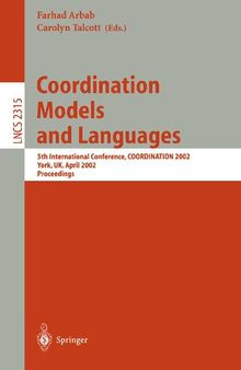Coordination Models and Languages: 5th International Conference, COORDINATION 2002, YORK, UK, April 8-11, 2002, Proceedings