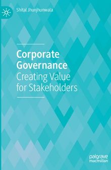 Corporate Governance: Creating Value for Stakeholders