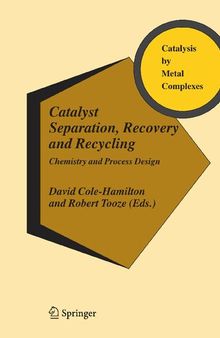 Catalyst Separation, Recovery and Recycling: Chemistry and Process Design