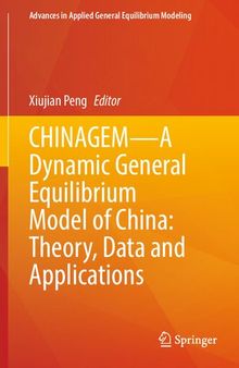 CHINAGEM―A Dynamic General Equilibrium Model of China: Theory, Data and Applications