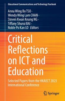 Critical Reflections on ICT and Education: Selected Papers from the HKAECT 2023 International Conference