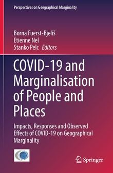 COVID-19 and Marginalisation of People and Places: Impacts, Responses and Observed Effects of COVID-19 on Geographical Marginality