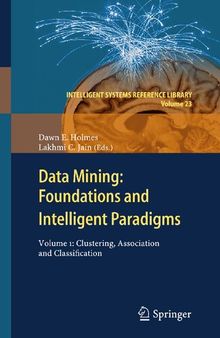 Data Mining: Foundations and Intelligent Paradigms: Volume 1: Clustering, Association and Classification