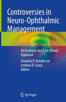 Controversies in Neuro-Ophthalmic Management: An Evidence and Case-Based Appraisal