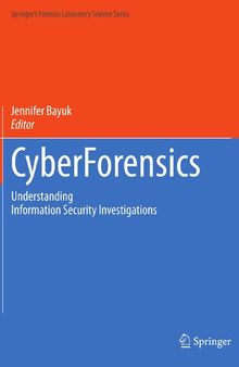CyberForensics: Understanding Information Security Investigations