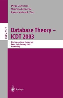 Database Theory - ICDT 2003: 9th International Conference, Siena, Italy, January 8-10, 2003, Proceedings
