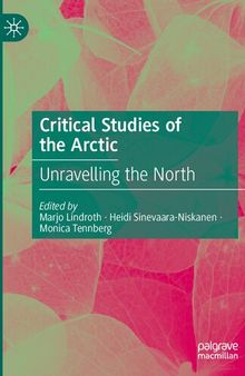 Critical Studies of the Arctic: Unravelling the North