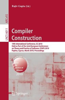 Compiler Construction: 19th International Conference, CC 2010, Held as Part of the Joint European Conferences on Theory and Practice of Software, ETAPS 2010 Paphos, Cyprus, March 20-28, 2010, Proceedings