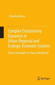 Complex Evolutionary Dynamics in Urban-Regional and Ecologic-Economic Systems: From Catastrophe to Chaos and Beyond