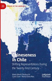 Chineseness in Chile: Shifting Representations During the Twenty-First Century