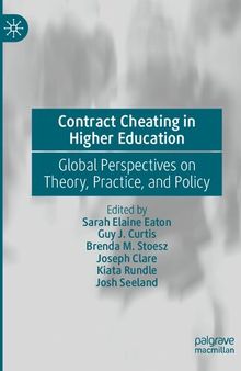 Contract Cheating in Higher Education: Global Perspectives on Theory, Practice, and Policy
