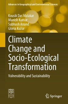 Climate Change and Socio-Ecological Transformation: Vulnerability and Sustainability (Advances in Geographical and Environmental Sciences)