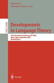 Developments in Language Theory: 6th International Conference, DLT 2002, Kyoto, Japan, September 18-21, 2002, Revised Papers (Lecture Notes in Computer Science, 2450)