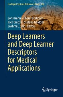 Deep Learners and Deep Learner Descriptors for Medical Applications (Intelligent Systems Reference Library, 186)