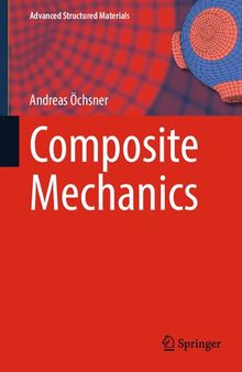 Composite Mechanics (Advanced Structured Materials, 184)