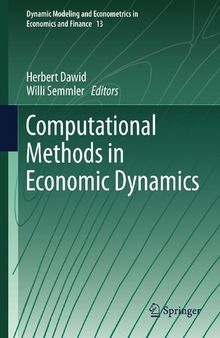 Computational Methods in Economic Dynamics (Dynamic Modeling and Econometrics in Economics and Finance, 13)