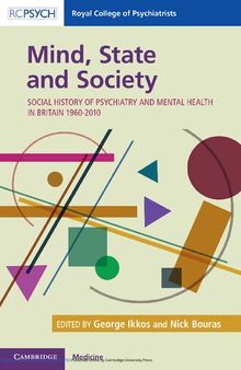 Mind, State and Society: Social History of Psychiatry and Mental Health in Britain 1960–2010