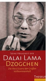 Dzogchen - Die Herz-Essenz der Großen Vollkommenheit