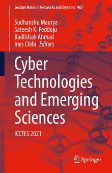 Cyber Technologies and Emerging Sciences: ICCTES 2021 (Lecture Notes in Networks and Systems, 467)