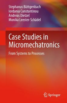 Case Studies in Micromechatronics: From Systems to Processes