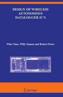 Design of Wireless Autonomous Datalogger IC's (The Springer International Series in Engineering and Computer Science, 854)