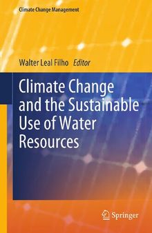 Climate Change and the Sustainable Use of Water Resources (Climate Change Management)