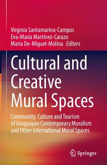 Cultural and Creative Mural Spaces: Community, Culture and Tourism of Uruguayan Contemporary Muralism and Other International Mural Spaces