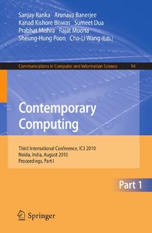 Contemporary Computing: Third International Conference, IC3 2010, Noida, India, August 9-11, 2010, Proceedings, Part 1 (Communications in Computer and ... in Computer and Information Science, 94)