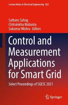 Control and Measurement Applications for Smart Grid: Select Proceedings of SGESC 2021 (Lecture Notes in Electrical Engineering, 822)