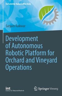 Development of Autonomous Robotic Platform for Orchard and Vineyard Operations (Fortschritte Naturstofftechnik)